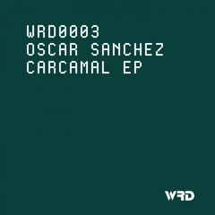 Oscar Sanchez - Carcamal (Original Mix)