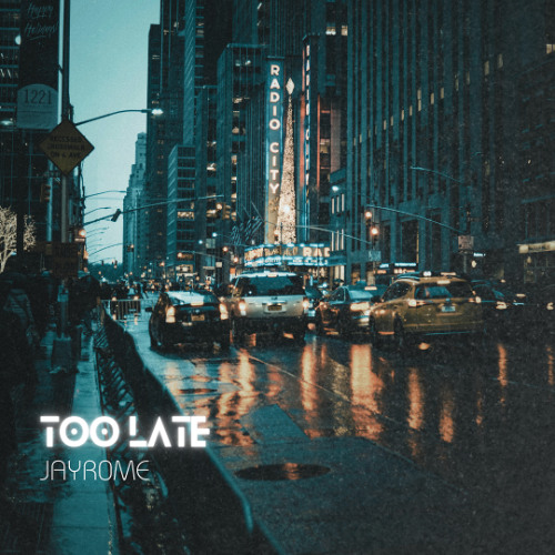 JAYR0ME - Too Late