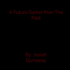 A Future Darker than The Past (Poem)