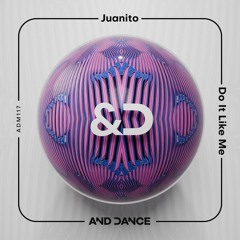 Juanito - Do It Like Me (Original Mix)