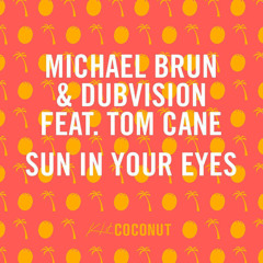 Michael Brun, Dubvision - Sun in Your Eyes (feat. Tom Cane)
