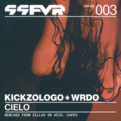 INCOMING : KickZologo & WRDO - Cielo (Zillas on Acid Remix) #99FVR