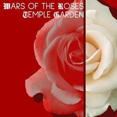 Wars of the Roses, Episode 1: Temple Garden