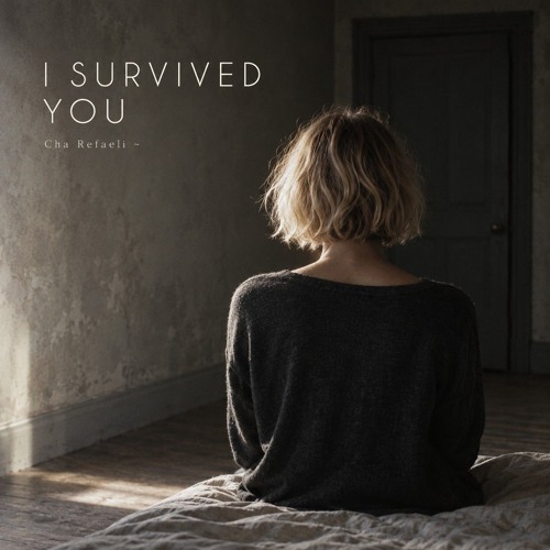 Artwork for I Survived You by Charléza Refaeli ~ Alias Le Cha 🐱