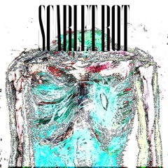 Scarlet Rot - fateofgabriel & 7mxrch