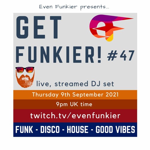 Get Funkier! #47 - 9th Sep 2021 (Livestream Recording)