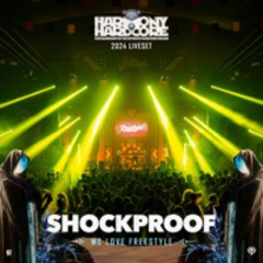 Shockproof | Harmony of Hardcore 2024 | We Love Freestyle
