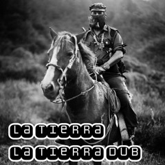 La Tierra, La Tierra Dub & La Tierra Raw