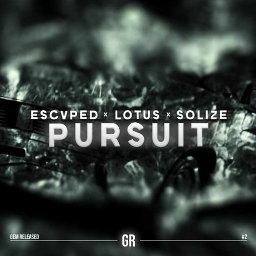 Escvped x Lotus x Solize - Pursuit