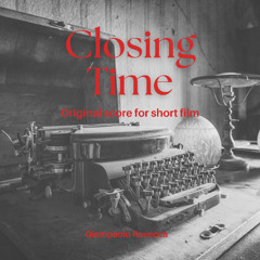 CLosing Time (Original Score for short film)