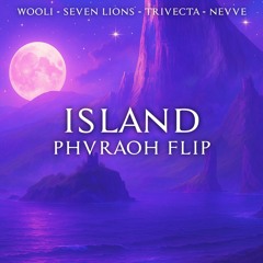 Island (PHVRAOH Flip)