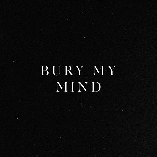 Bury My Mind