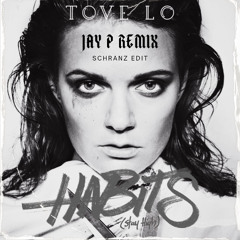 Tove Lo - Habits (Stay High) (JAY P SCHRANZ REMIX)