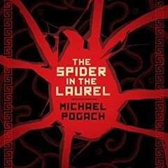 Read [PDF] Books The Spider in the Laurel BY Michael Pogach