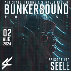 Art Style Techno X Strasse Killer | Bunkersound Podcast #10 | Seele