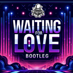 MAISTRØ - WAITING FOR LOVE BOOTLEG