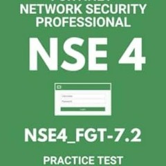 [PDF Mobi] Download NSE 4 Fortigate Fortinet Network Security Professional NSE4_FGT-7.2 Pr