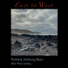 East To West | Richard Anthony Bean Ft. Paul Landry