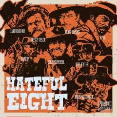 Hateful Eight w/ Messy Tesla, $nxw Bank$, Bido, coAch!, Coolboifresh, killkyler, noshirtadrian