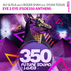 Eye 2 Eye (FSOE 350 Anthem) (Extended Mix) [feat. Sylvia Tosun]