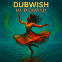 Dubwish of Derwish
