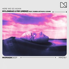 Mylonrae & Pim Umenzi - Here We Go Again (feat. Ruben Arthur & Lizann)