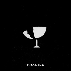 Fragile