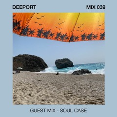 Deeport MIX039 - Guest Mix By Soul Case (Amok, Oubli / Skopje)