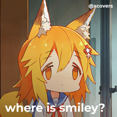 SenkoSan - where is smiley?