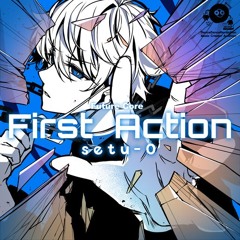 First Action - setu-O