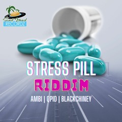 STRESS PILL RIDDIM - BLACK CHINEY, AMBI - SWEETNESS (CLEAN) [28 April 2022]