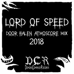 Lord of Speed | Door Halen Atmoscore Mix | 2018