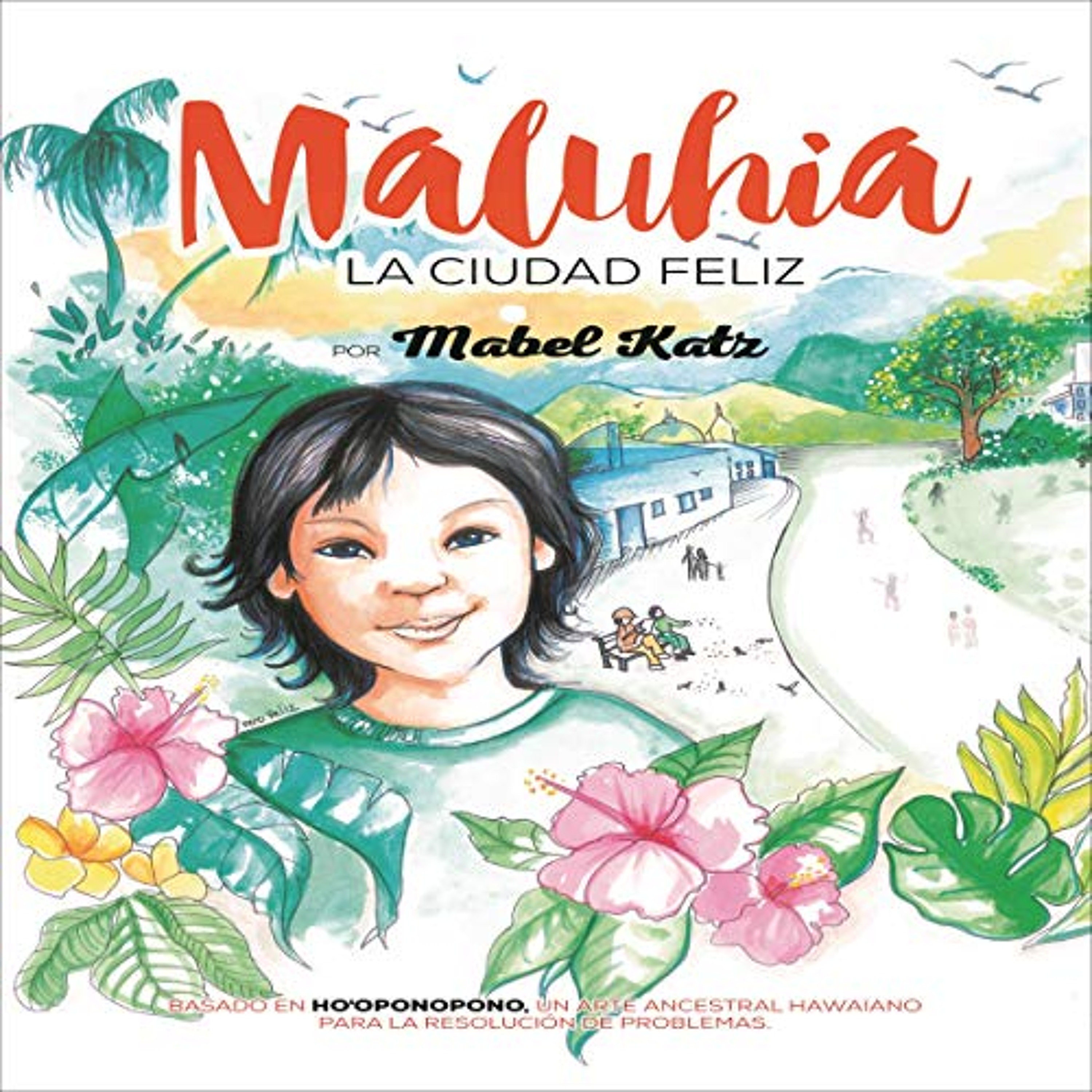 Maluhia, la Ciudad Feliz [Maluhia, the Happy City] (Audiolibro) | Prueba Gratis