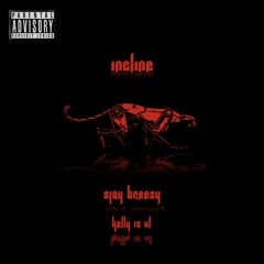Incline - Sjay Breezy Feat. Kelly is XL
