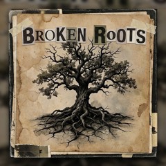 Broken Roots - Old Times Sake’