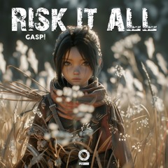 Gasp! - Risk It All [Outertone Release]