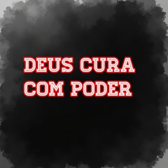 Deus cura com poder