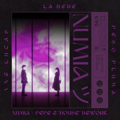 Yng Lvcas, Peso Pluma - La Bebe (Numia + Pepe G 'House' Remix) [Lolly Pop Premiere]