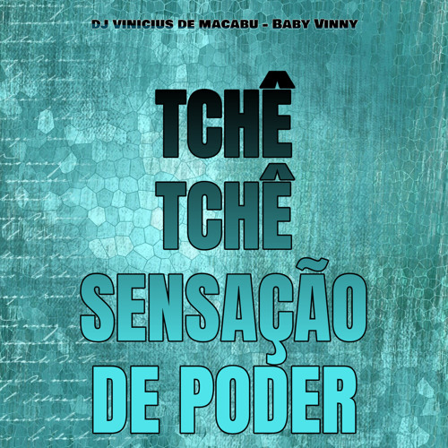 Tchê Tchê Sensação de Poder