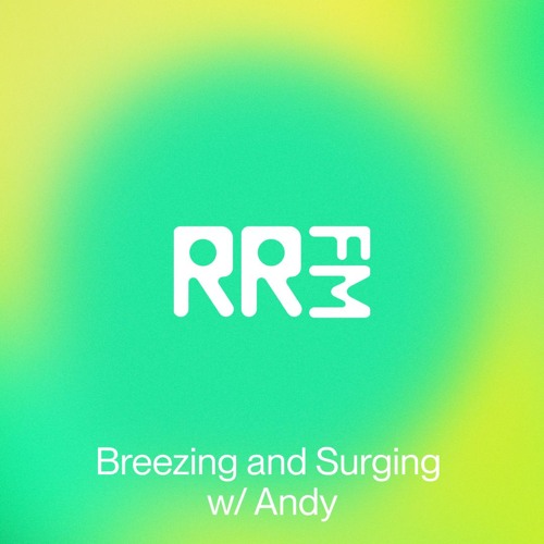 RRFM • Breezing and Surging w/ Andy  • 22-05-2025