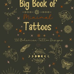 [PDF] READ] Free THE BIG BOOK OF MINIMAL TATOOS Boho Tattoos Small: Cool tattoo