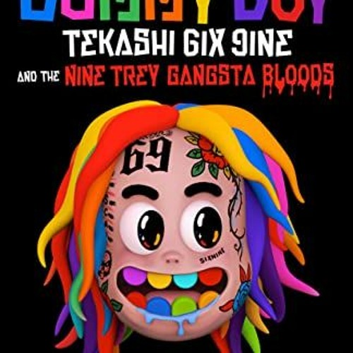 Read KINDLE PDF EBOOK EPUB Complex Presents Dummy Boy: Tekashi 6ix9ine and The Nine Trey Gangsta Blo