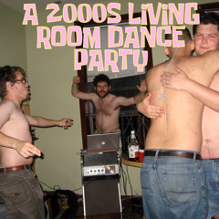 2000s Living Room Dance Party