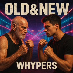 OLD&NEW Whypers