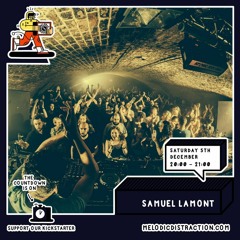 Samuel Lamont - Melodic Distraction Mix (December 2020)