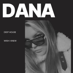 wish I knew  - Dana Lambe - Deep House,  - 2025 2025-04-30 17_32