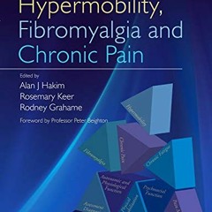 [View] EBOOK EPUB KINDLE PDF Hypermobility, Fibromyalgia and Chronic Pain by  Alan J