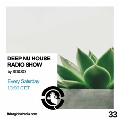 Ibiza Global Radio - Deep Nu House by SO&SO Episode 033