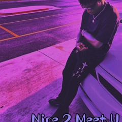 Nice 2 Meet U-E Wrd