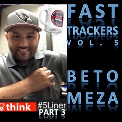 Fast Trackers - Vol. 5 - #5Liner pt. 3 - Beto Meza - GM - El Paso Auto Center